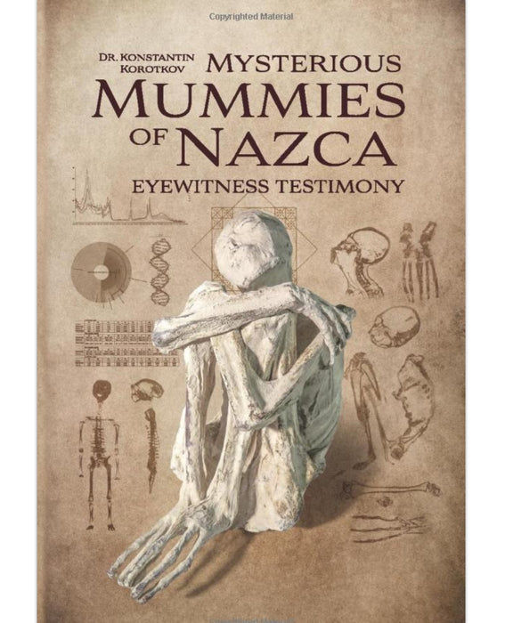 Mysterious Mummies of Nazca: Eyewitness Testimony